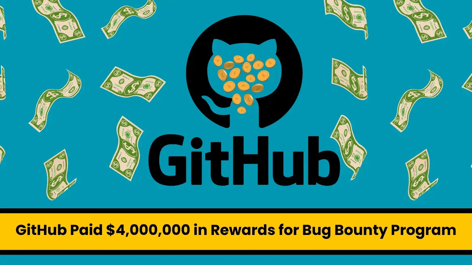 GitHub distribue 4 millions $ pour son programme de chasse aux bugs