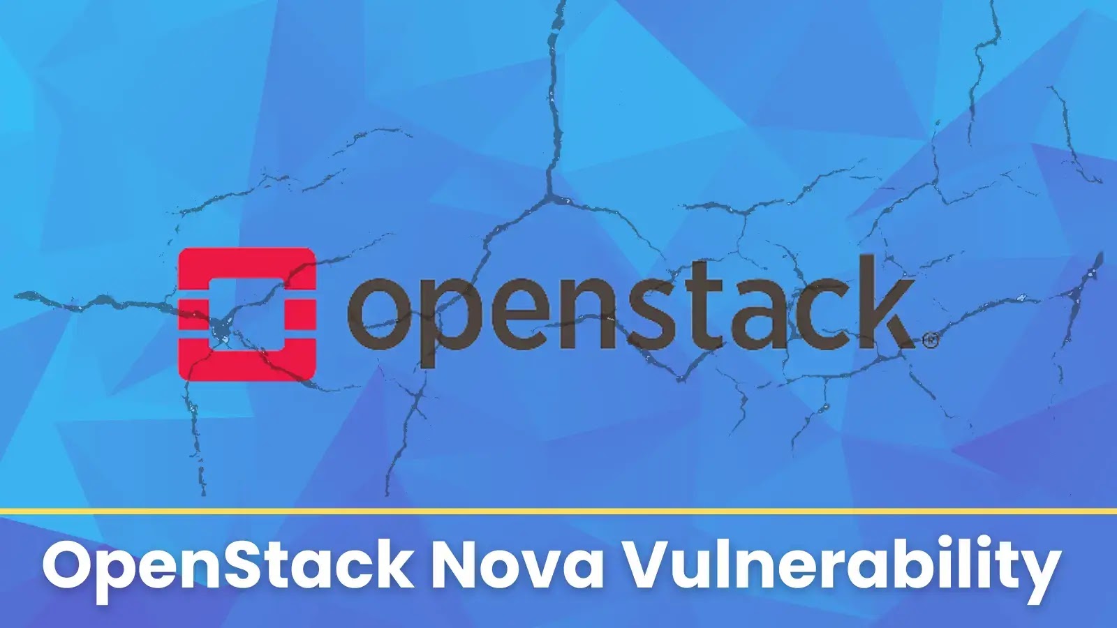 OpenStack Nova : Une Faille Permet un Accès Non Autorisé aux Serveurs Cloud