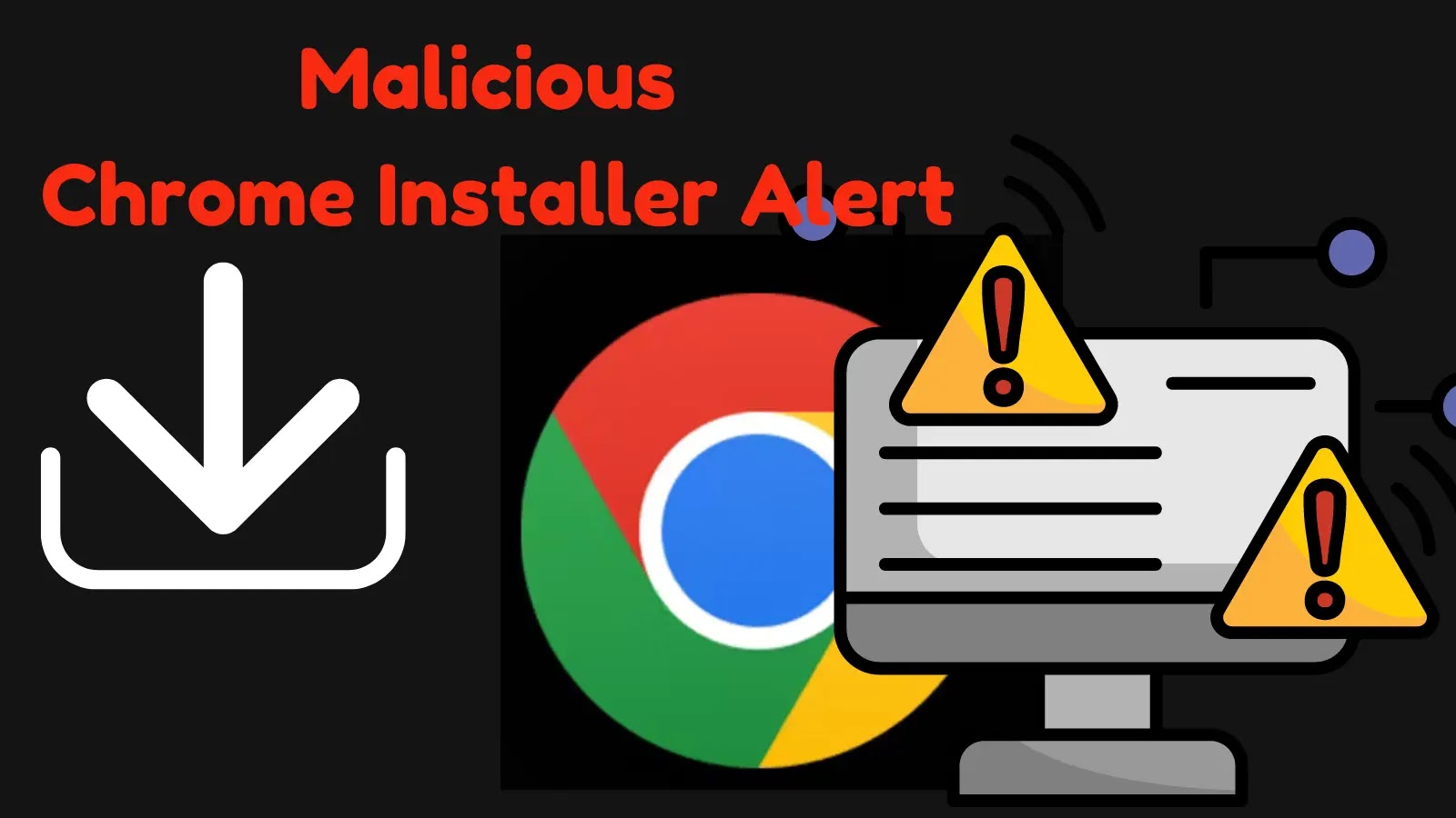 Un Nouveau Malware dans un Installateur Chrome
